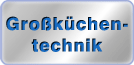 Großküchentechnik